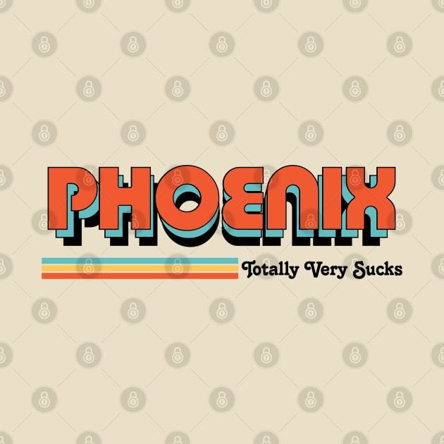 Phoenix - Totally Very Sucks by Vansa Design