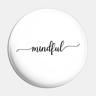 Mindful Word in Black and White Pin