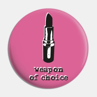 Weapon of Choice Pin