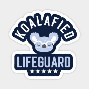 Koalafied Lifeguard - Funny Gift Idea for Lifeguards Magnet