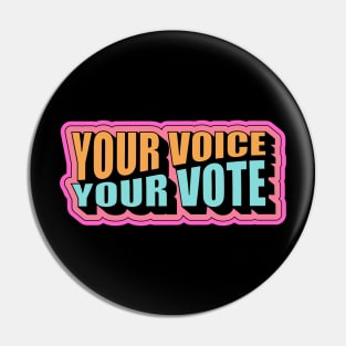 your voice your vote Pin