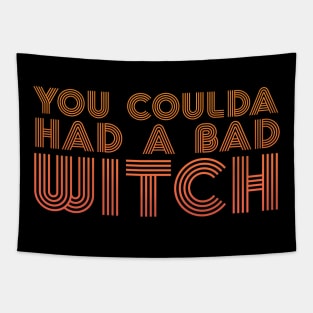 You Coulda Had a Bad Witch - Halloween Tapestry