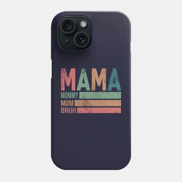 Mama Mommy Mom Bruh; mother; mother's day; gift; moms; bruh; mommy; funny; mom's birthday; gift from child; gift from husband; gift from children; mother's day gift; motherhood; new mother; mom to be; Phone Case by Be my good time