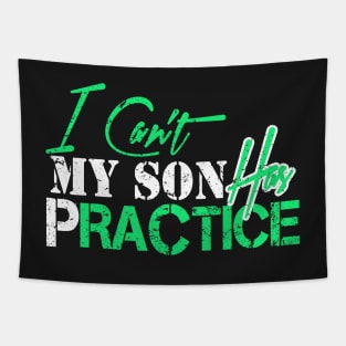 I Can't My Son Has Practice Tapestry