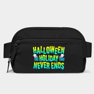 Halloween the Holiday that Never Ends Funny Bag