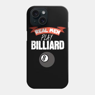 Real men play billiard Phone Case