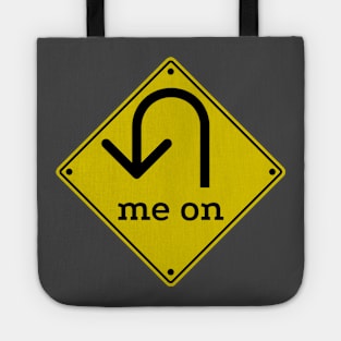 U (You) Turn Me On - Funny Road Sign Parody (asphalt) Tote