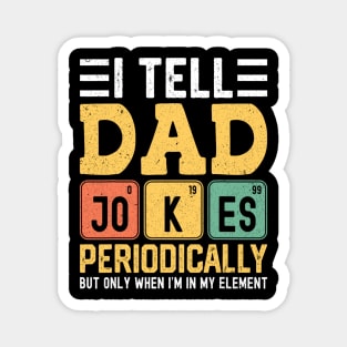 fathers day I tell dad jokes periodically papa fathers day Magnet