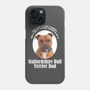 Staffordshire Bull Terrier Dad Phone Case