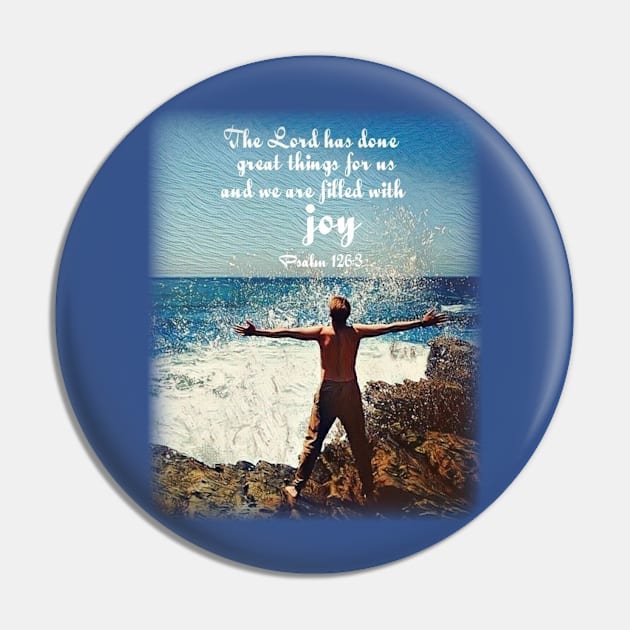 The Lord has done great things for us and we are filled with joy - Psalm 126:3 Pin by FTLOG