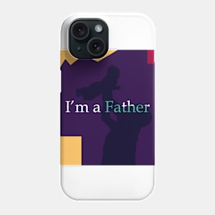 Im a father,is dad Phone Case