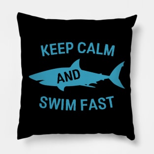 Keep Calm and Swim Faster - Funny Shark Pillow