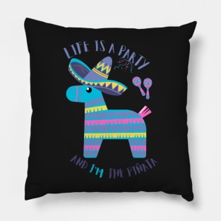 Life is a party and I'm the pinata - funny Pillow