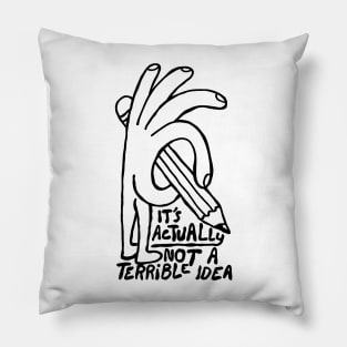 It's Actually Not A Terrible Idea Pillow