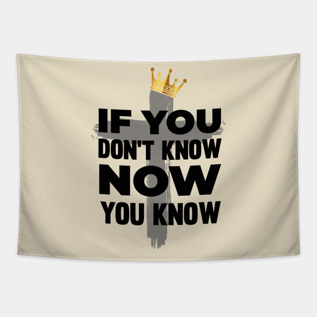 : If You Don't Know Now You Know - Hip Hop Praise T-Shirt Tapestry by Madison Market