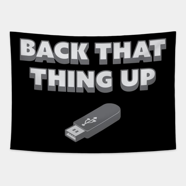 Back That Thing Up - USB Drive Tapestry by fromherotozero