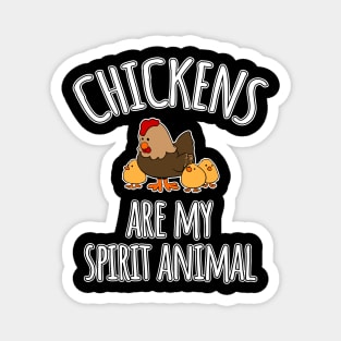 Chickens are my spirit animal Magnet