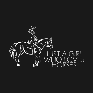 Just A Girl Who Loves Horses T-Shirt