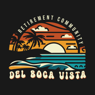 Del Boca Vista /// Retirement Community T-Shirt