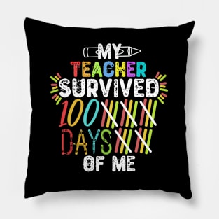 My Teacher Survived 100 Days Of Me - Funny Gift for Students Pillow