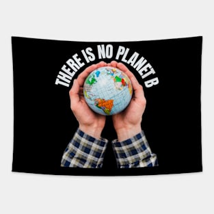 There Is No Planet B Climate Change Environment Protection Tapestry