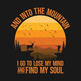 And Into The Mountain Mountaineer Nature Hiking Hiker T-Shirt