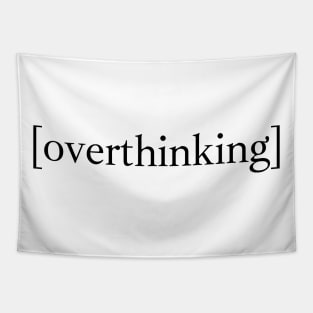 Overthinking Tapestry