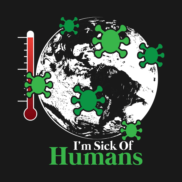 Human beings are the worst virus | Earth is sick by Denotation