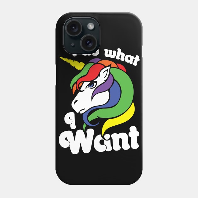 I do what I want unicorn Phone Case by bubbsnugg