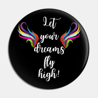 Let your dreams fly high typography Pin