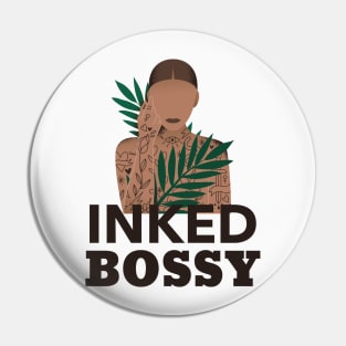 Inked Bossy Pin