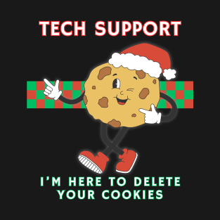 Tech Support I'm Here To Delete Your Cookies Christmas Funny T-Shirt