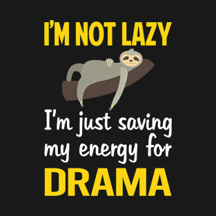 Funny Lazy Drama T-Shirt