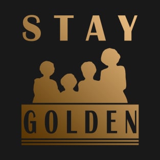 Stay Golden T-Shirt