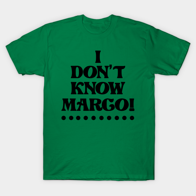 Discover I Don't Know Margo - I Dont Know Margo - T-Shirt