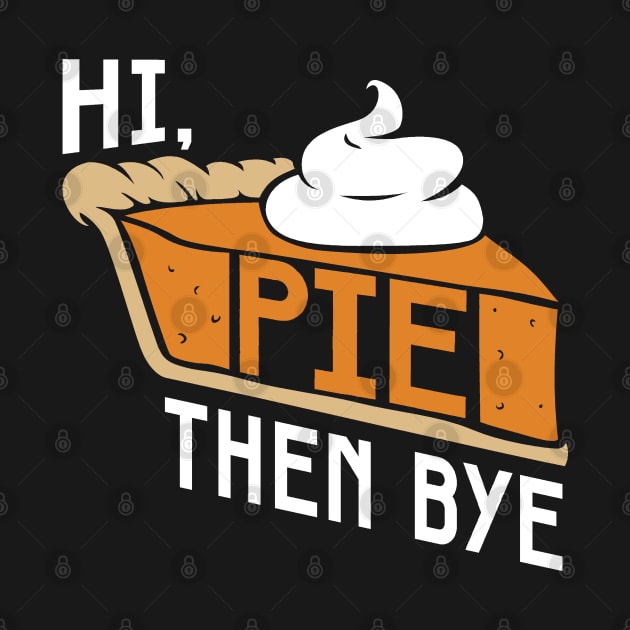 Hi. Pie. Bye. by graffd02