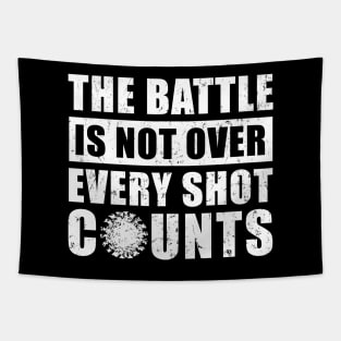 The Battle Is Not Over Every Shot Counts, Covid Vaccination Tapestry