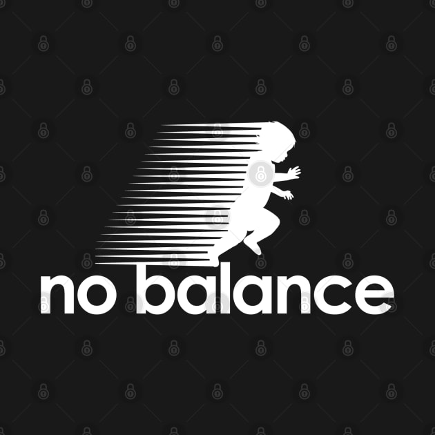 Baby No Balance White Logo by theshirts