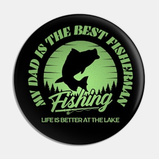 Life Is Better At The Lake Fishing Is My Life Pin