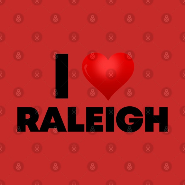 I Love Raleigh by Itsheartshop