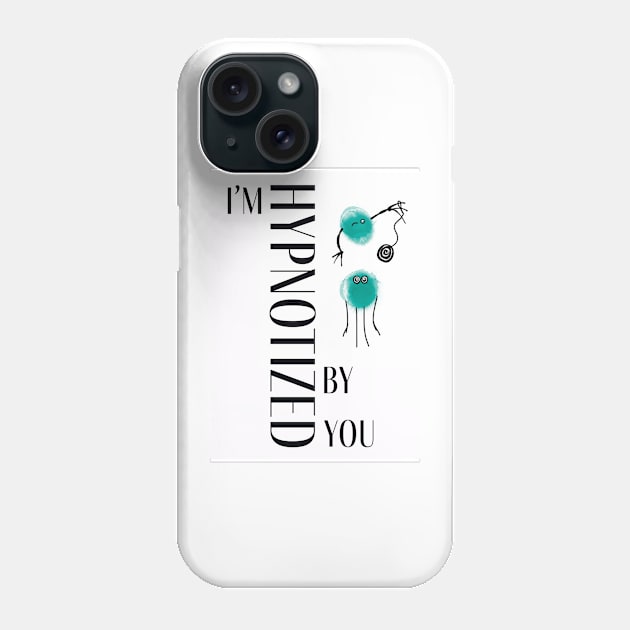 I'm Hypnotized By You, Graphic Design, Valentine's Day/ Anniversary Greeting Phone Case by cherdoodles