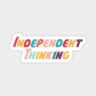 Independent Thinking motivational saying slogan Magnet