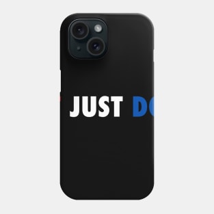 IT JUST DO SHIRT Red White and Blue Phone Case