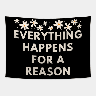 Everything happens for a reason Tapestry