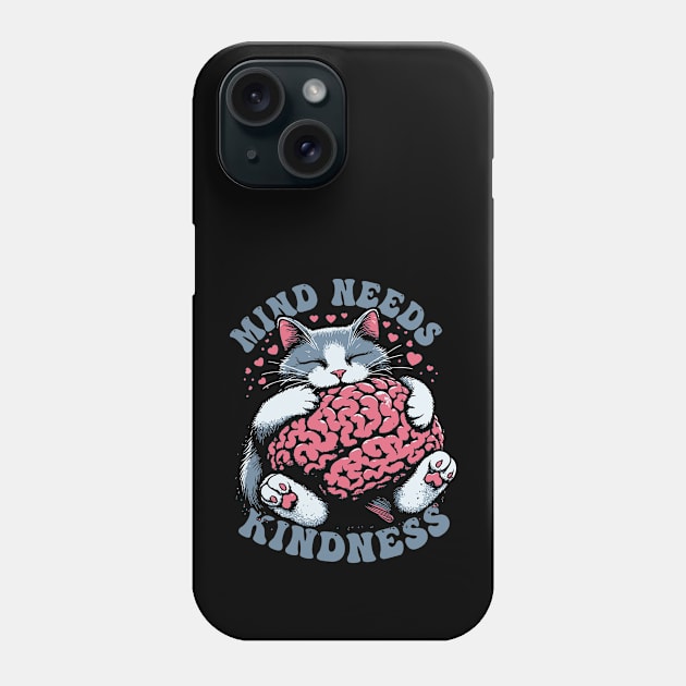 Mind Needs Kindness Phone Case by Trendsdk
