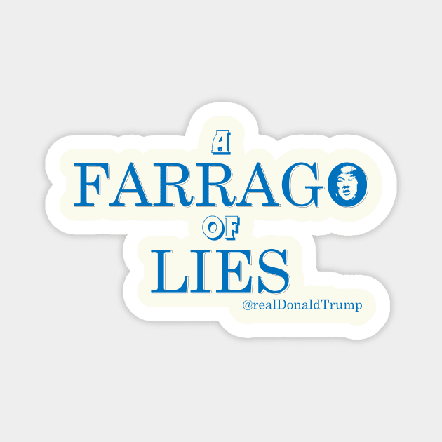 a Farago of lies Magnet by bluehair