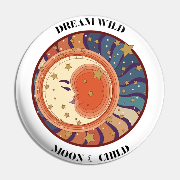 Retro 'DREAM WILD MOOD CHILD' featuring an illustration of a the moon and stars Pin by keeplooping