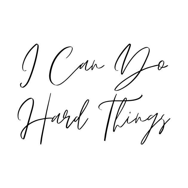 I Can Do Hard Things - Inspiring and Motivational Quotes by BloomingDiaries