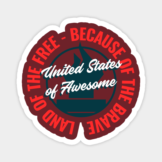 Land of the Free – Because of the Brave – United States of Awesome Magnet by Urban Gypsy Designs