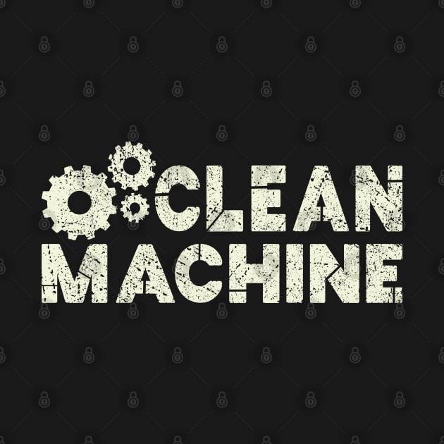 Clean Machine by FrootcakeDesigns